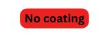 No coating